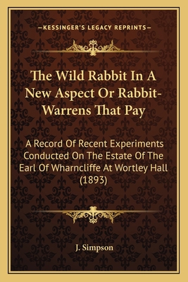 The Wild Rabbit In A New Aspect Or Rabbit-Warre... 1165144859 Book Cover