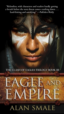 Eagle and Empire: The Clash of Eagles Trilogy B... 1101885327 Book Cover