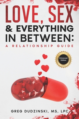 A Relationship Guide: Love, Sex & Everything In... 057882700X Book Cover