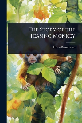 The Story of the Teasing Monkey 1024062015 Book Cover