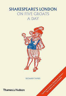Shakespeare's London on Five Groats a Day 0500251509 Book Cover