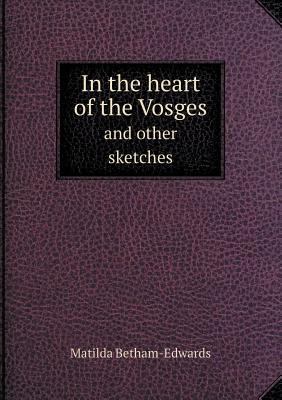 In the heart of the Vosges and other sketches 5518842848 Book Cover