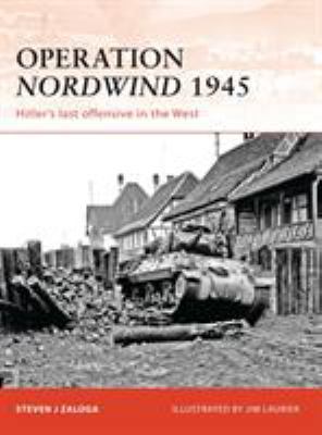 Operation Nordwind 1945: Hitler's Last Offensiv... 1846036836 Book Cover