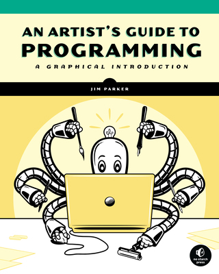 An Artist's Guide to Programming: A Graphical I... 1718501641 Book Cover
