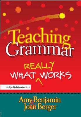 Teaching Grammar: What Really Works 1138173991 Book Cover