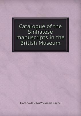 Catalogue of the Sinhalese Manuscripts in the B... 5518447612 Book Cover