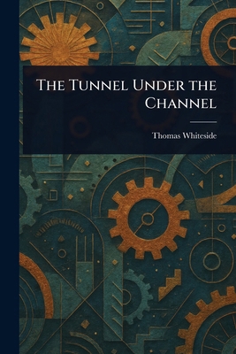 The Tunnel Under the Channel 1023487209 Book Cover