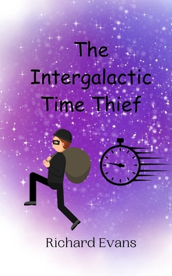 The Intergalactic Time Thief 9908013351 Book Cover