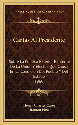 Cartas Al Presidente: Sobre La Politica Exterio... [Spanish] 1168233569 Book Cover