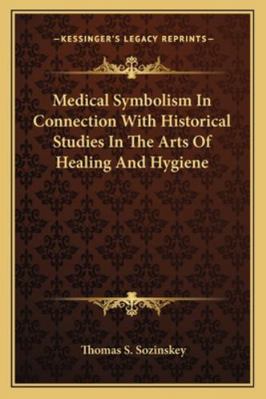 Medical Symbolism In Connection With Historical... 1163231215 Book Cover