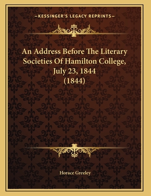 An Address Before The Literary Societies Of Ham... 1165301172 Book Cover