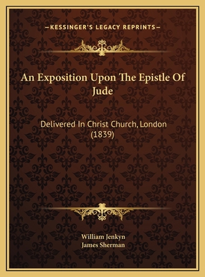 An Exposition Upon The Epistle Of Jude: Deliver... 116977797X Book Cover