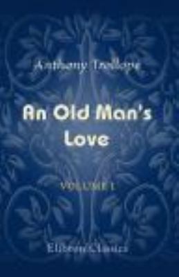 An Old Man's Love: Volume 1 1402178697 Book Cover