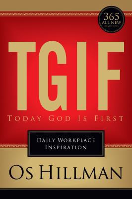 TGIF: Today God is First: Daily Workplace Inspi... 0830744797 Book Cover