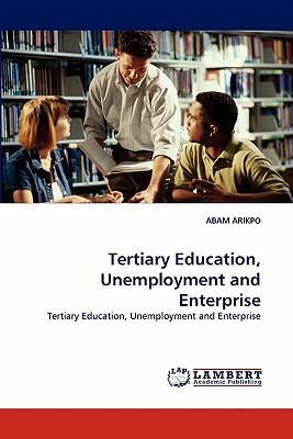 Tertiary Education, Unemployment and Enterprise 3843360154 Book Cover