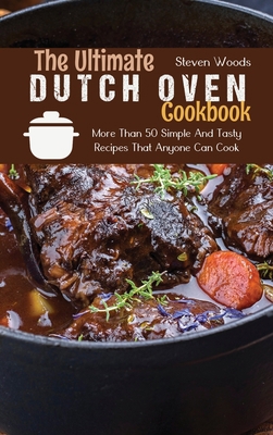 The Ultimate Dutch Oven Cookbook: More Than 50 ... 1802140964 Book Cover