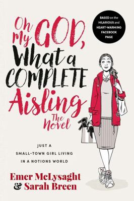 Oh My God - What a Complete Aisling 0717175537 Book Cover