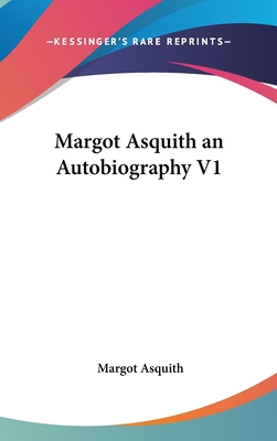 Margot Asquith an Autobiography V1 0548024456 Book Cover