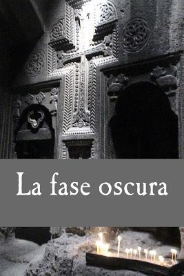 La fase oscura: Relato corto prólogo de la seri... [Spanish] 1523339543 Book Cover