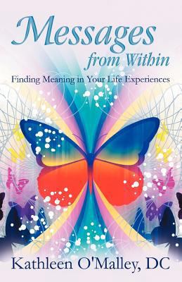 Messages from Within: Finding Meaning in Your L... 1452544492 Book Cover