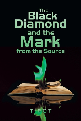 The Black Diamond and the Mark from the Source 1664199632 Book Cover