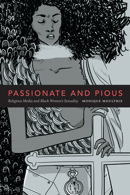 Passionate and Pious: Religious Media and Black... 0822369990 Book Cover