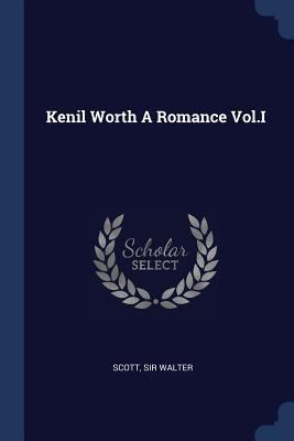Kenil Worth A Romance Vol.I 137699822X Book Cover