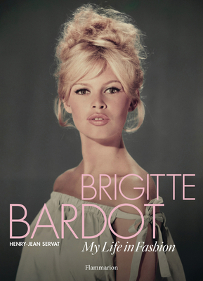 Brigitte Bardot: My Life in Fashion 2080204211 Book Cover