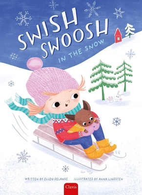 Swish, Swoosh, in the Snow 1605377333 Book Cover