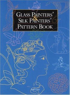 Glass Painters and Silk Painters Pattern Book 1844480267 Book Cover