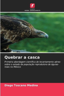 Quebrar a casca [Portuguese] 620987097X Book Cover