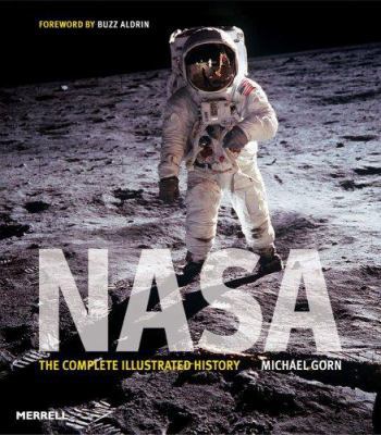 Nasa: The Complete Illustrated History 1858944279 Book Cover