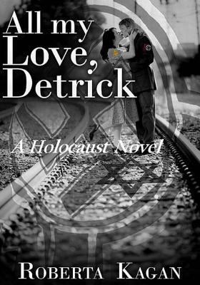 All My Love, Detrick 1475109105 Book Cover