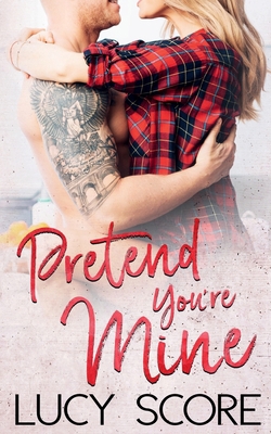 Pretend You're Mine: A Small Town Love Story 1945631317 Book Cover