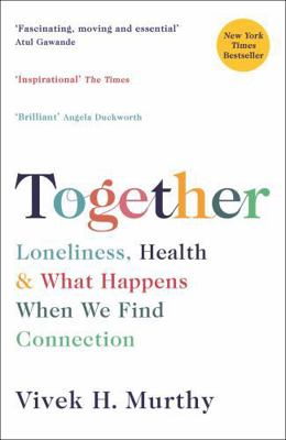 Together: Loneliness, Health and What Happens W... 1788162781 Book Cover