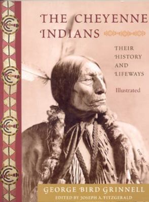 The Cheyenne Indians: Their History and Lifeway... 1933316608 Book Cover