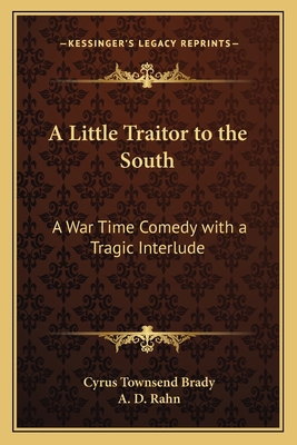 A Little Traitor to the South: A War Time Comed... 1162646373 Book Cover