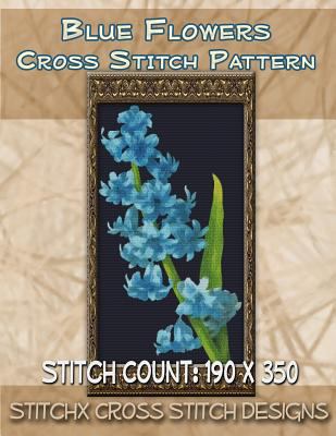 Blue Flowers Cross Stitch Pattern 1500898945 Book Cover