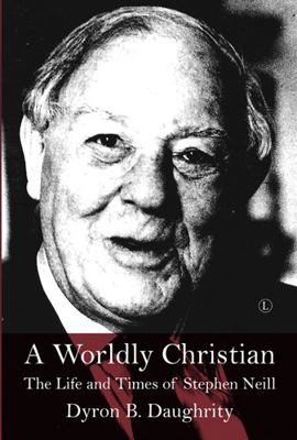 A Worldly Christian: The Life and Times of Step... 0718895843 Book Cover