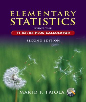 Elementary Statistics Using the TI-83/84 Plus C... 0321462572 Book Cover