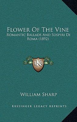 Flower Of The Vine: Romantic Ballads And Sospir... 1165355043 Book Cover