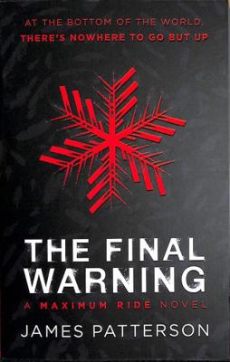 The Final Warning: A Maximum Ride Novel: (Maxim... 152912025X Book Cover
