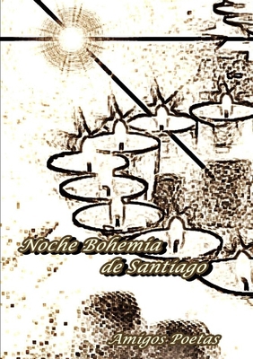 Noche bohemia de Santiago [Spanish] 1326020641 Book Cover