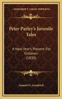 Peter Parley's Juvenile Tales: A New Year's Pre... 1164214683 Book Cover