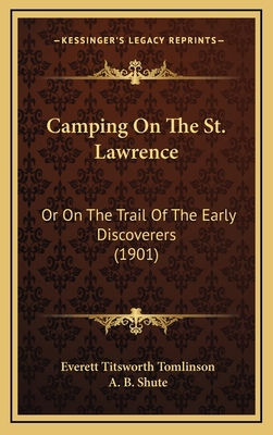 Camping On The St. Lawrence: Or On The Trail Of... 1165994755 Book Cover