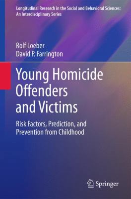 Young Homicide Offenders and Victims: Risk Fact... 1441999485 Book Cover