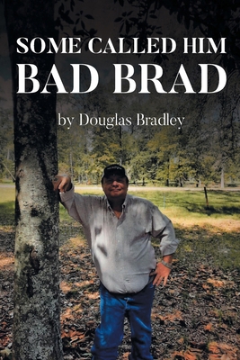 Some Called Him Bad Brad B0F4KZH2KM Book Cover