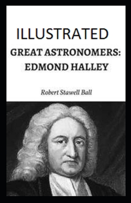 Great Astronomers: Edmond Halley Illustrated