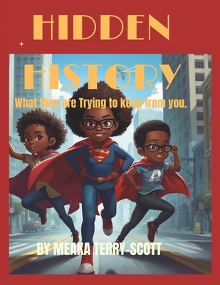 Hidden History: What They Are Trying to Keep fr... B0GC74MB21 Book Cover