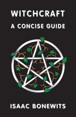 Witchcraft: A Concise Guide or Which Witch Is W... 1594055009 Book Cover